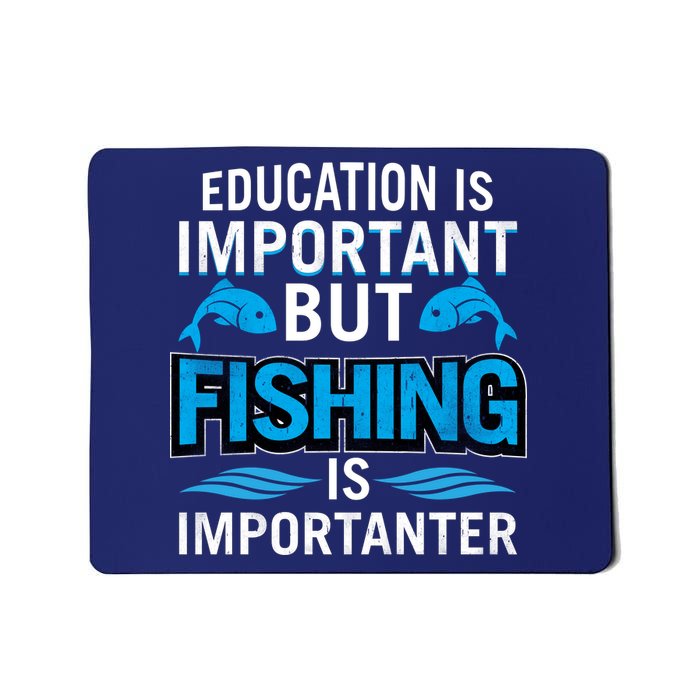 Fishing Is Important Mousepad