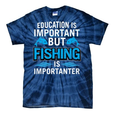 Fishing Is Important Tie-Dye T-Shirt