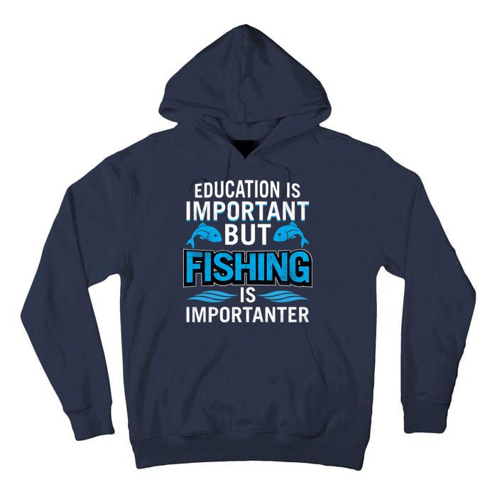 Fishing Is Important Tall Hoodie