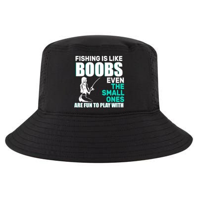Fishing Is like Boobs Even The Small One Are Fun To Play With Cool Comfort Performance Bucket Hat
