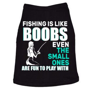 Fishing Is like Boobs Even The Small One Are Fun To Play With Doggie Tank