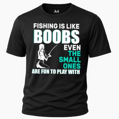 Fishing Is like Boobs Even The Small One Are Fun To Play With Performance Shirt