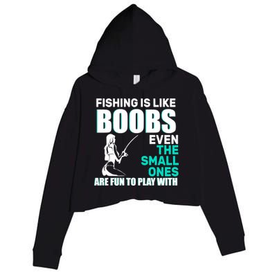 Fishing Is like Boobs Even The Small One Are Fun To Play With Crop Fleece Hoodie