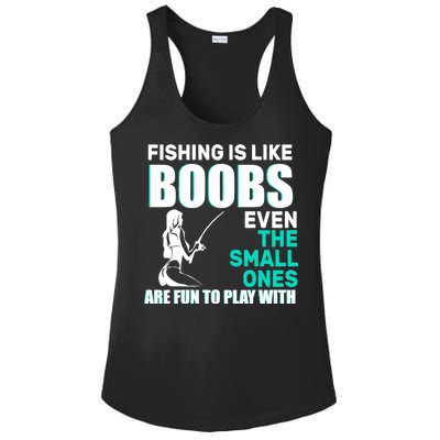 Fishing Is like Boobs Even The Small One Are Fun To Play With Ladies PosiCharge Competitor Racerback Tank