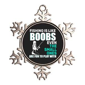 Fishing Is like Boobs Even The Small One Are Fun To Play With Metallic Star Ornament