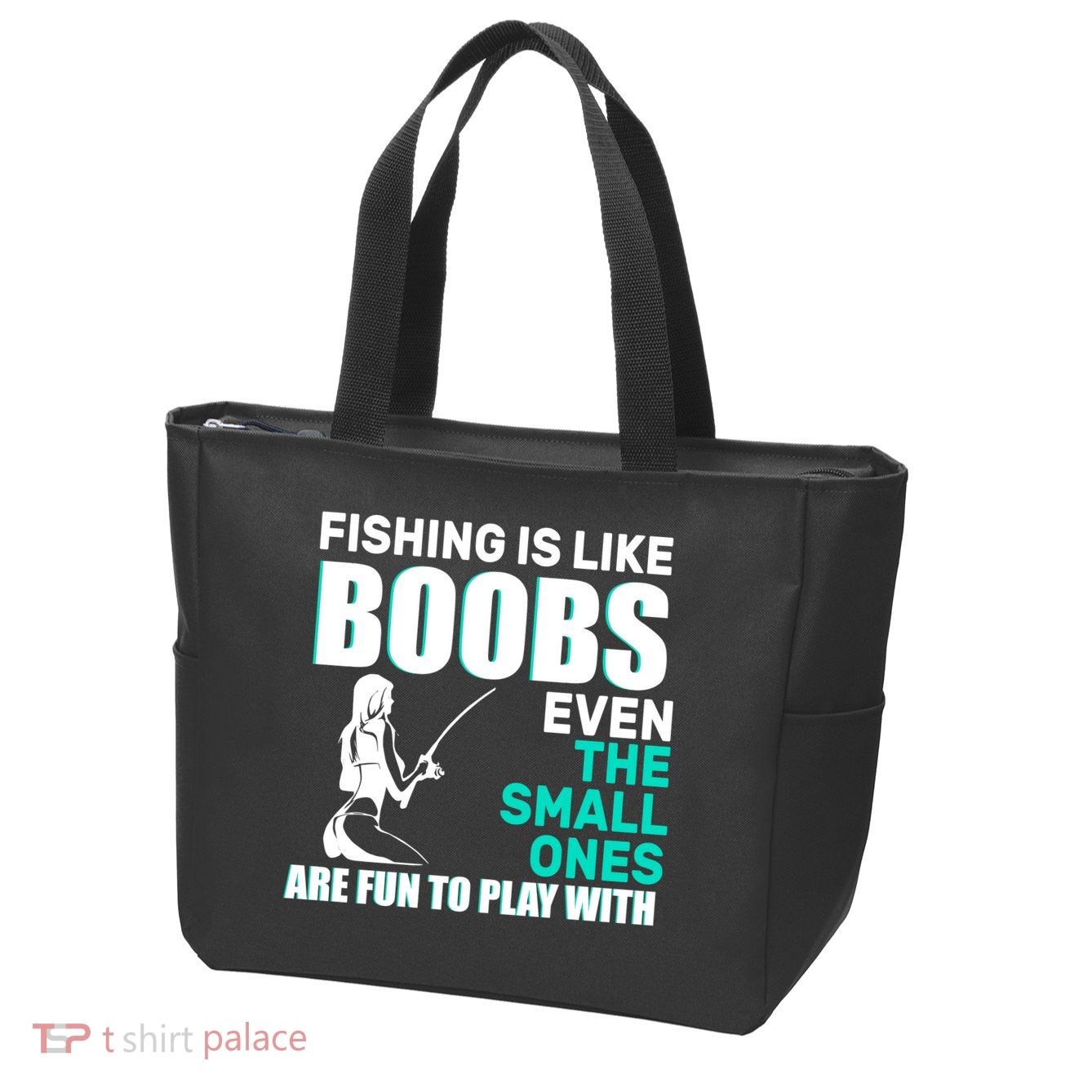 Fishing Is like Boobs Even The Small One Are Fun To Play With Zip Tote Bag