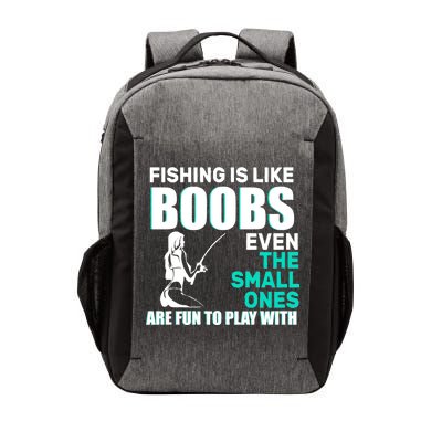 Fishing Is like Boobs Even The Small One Are Fun To Play With Vector Backpack