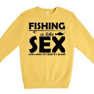 Fishing Is like Sex Premium Crewneck Sweatshirt