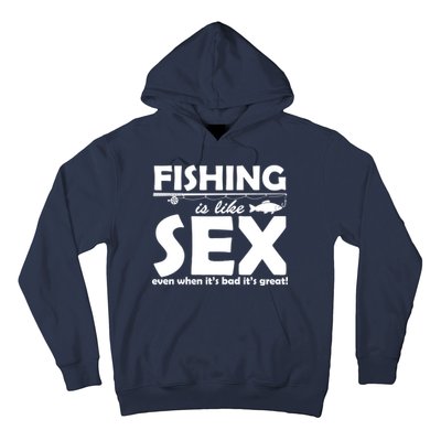 Fishing Is like Sex Hoodie