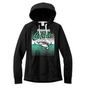 Fishing Is My Cardio Women's Fleece Hoodie