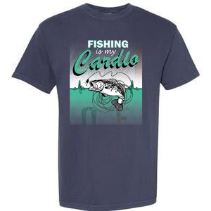 Fishing Is My Cardio Garment-Dyed Heavyweight T-Shirt