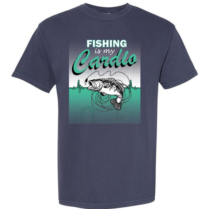 Fishing Is My Cardio Garment-Dyed Heavyweight T-Shirt