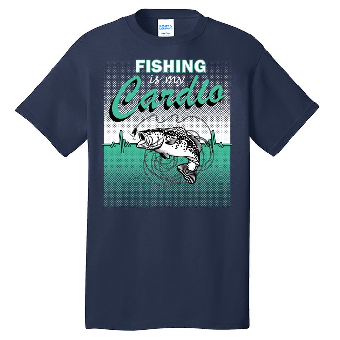 Fishing Is My Cardio Tall T-Shirt