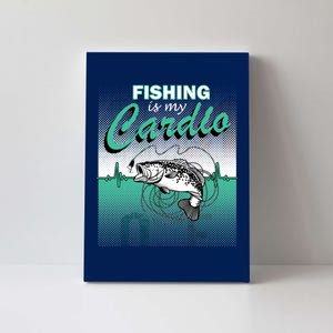 Fishing Is My Cardio Canvas