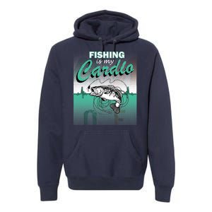 Fishing Is My Cardio Premium Hoodie