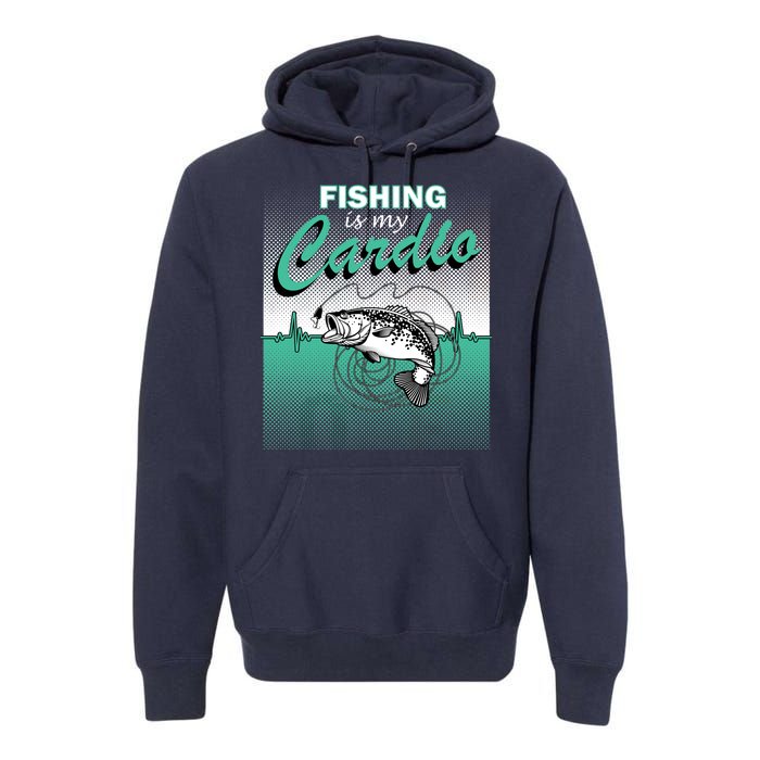 Fishing Is My Cardio Premium Hoodie