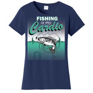 Fishing Is My Cardio Women's T-Shirt