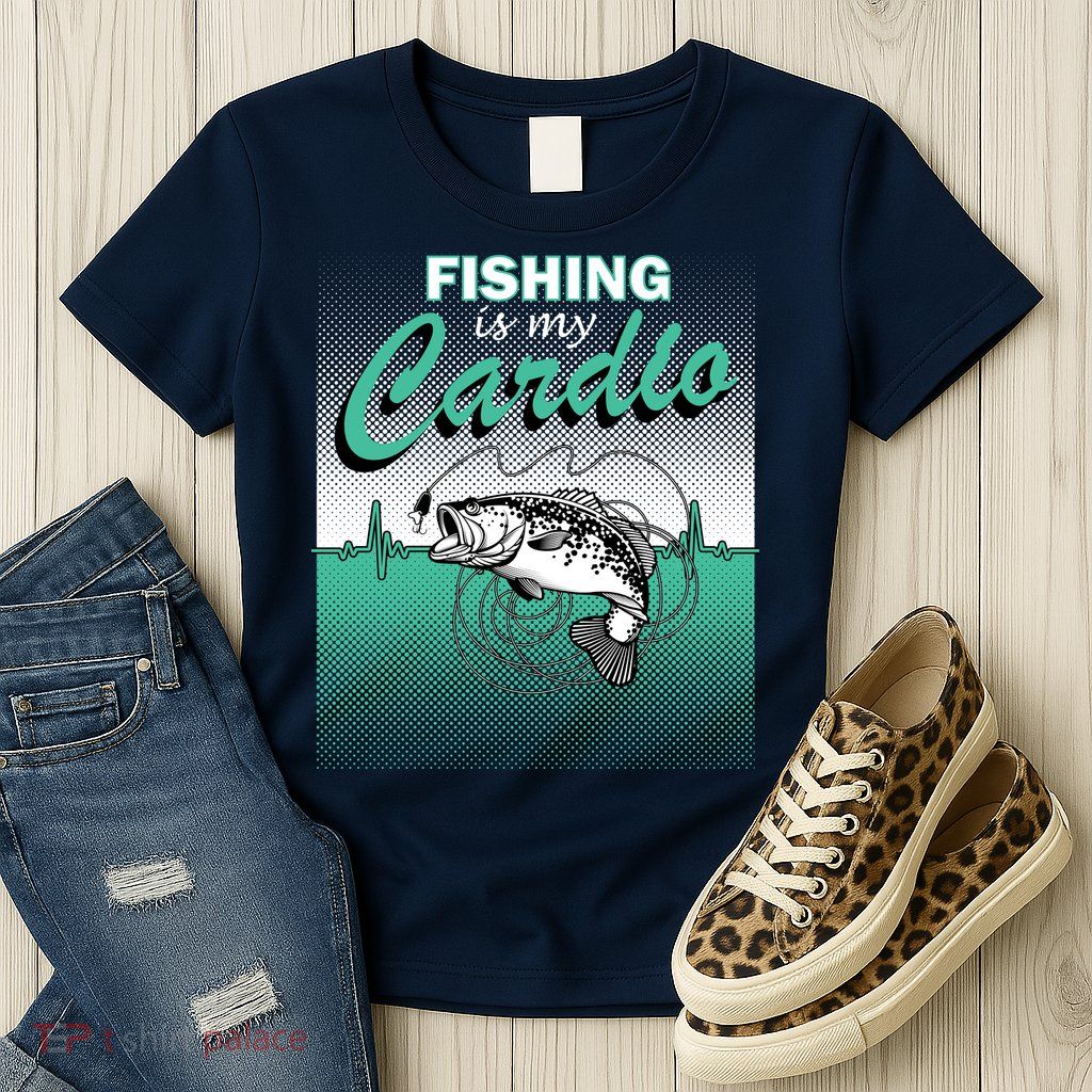 Fishing Is My Cardio Womens T-Shirt