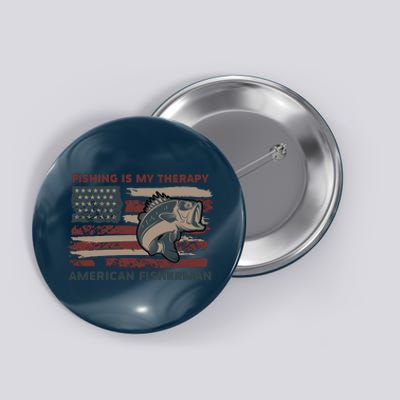 Fishing Is My Therapy American Fisherman Button