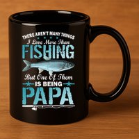 Fishing Papa There Aren't Many Things I Love More 11oz C Handle Ceramic Mug