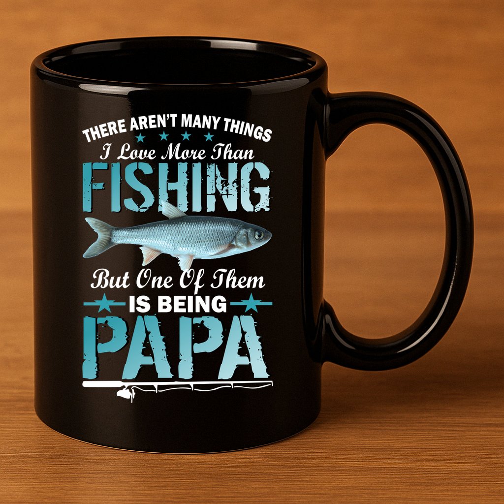Fishing Papa There Aren't Many Things I Love More 11oz C Handle Ceramic Mug