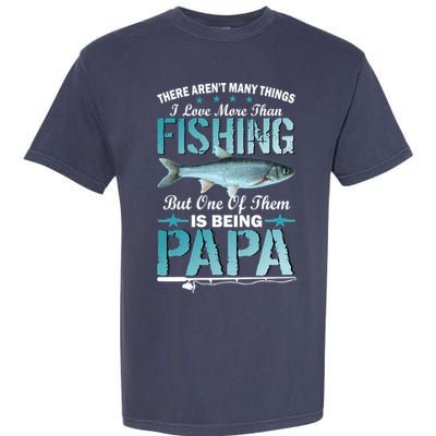 Fishing Papa There Aren't Many Things I Love More Garment-Dyed Heavyweight T-Shirt