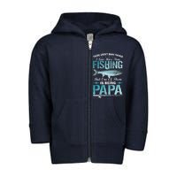 Fishing Papa There Aren't Many Things I Love More Toddler Zip Fleece Hoodie