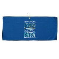 Fishing Papa There Aren't Many Things I Love More Large Microfiber Waffle Golf Towel