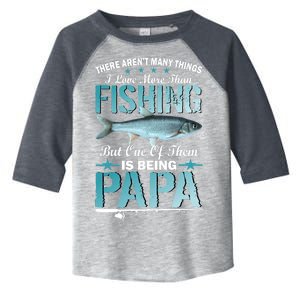 Fishing Papa There Aren't Many Things I Love More Toddler Fine Jersey T-Shirt