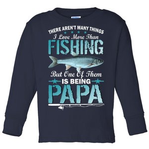 Fishing Papa There Aren't Many Things I Love More Toddler Long Sleeve Shirt