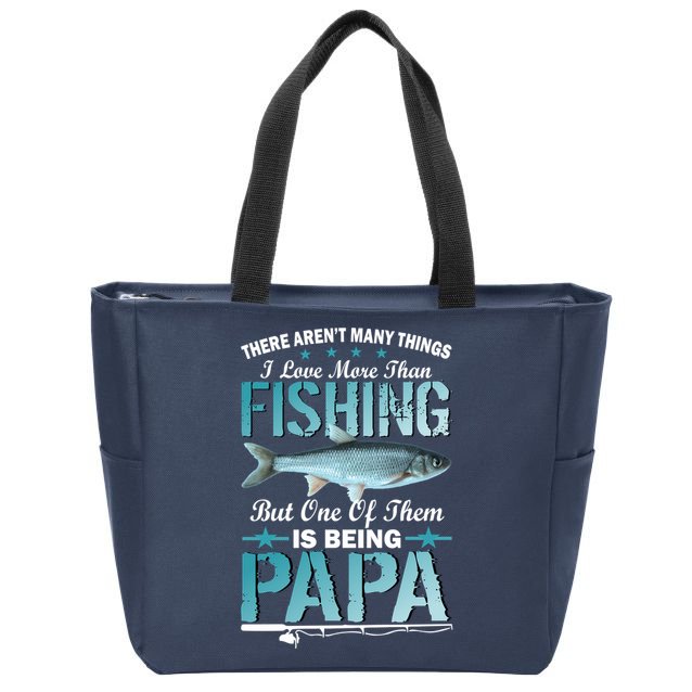 Fishing Papa There Aren't Many Things I Love More Zip Tote Bag