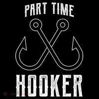 Fishing Part Time Hooker Performance Shirt