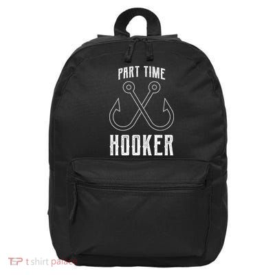 Fishing Part Time Hooker 16 in Basic Backpack