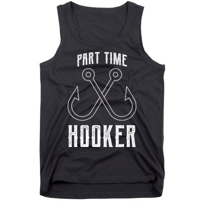 Fishing Part Time Hooker Tank Top