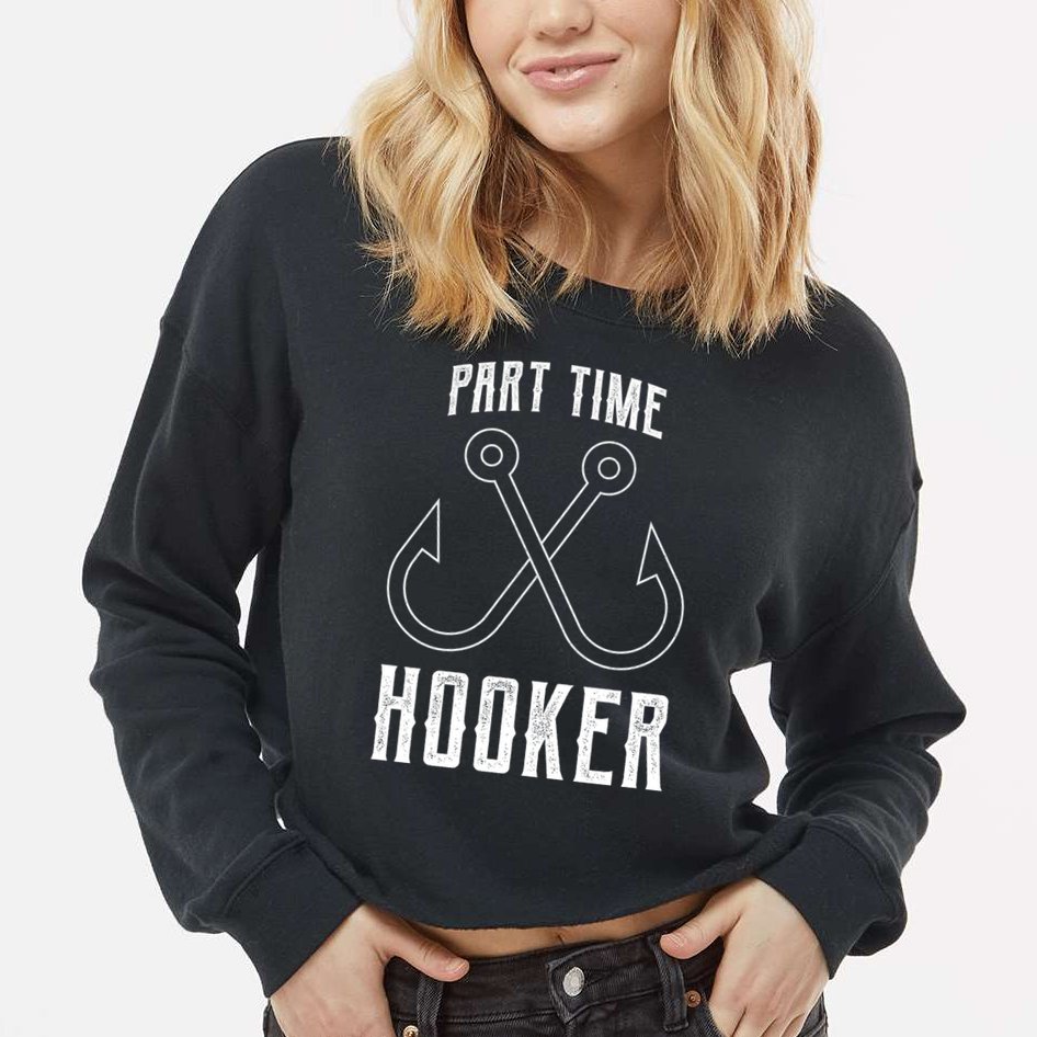 Fishing Part Time Hooker Cropped Pullover Crew