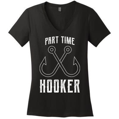 Fishing Part Time Hooker Women's V-Neck T-Shirt