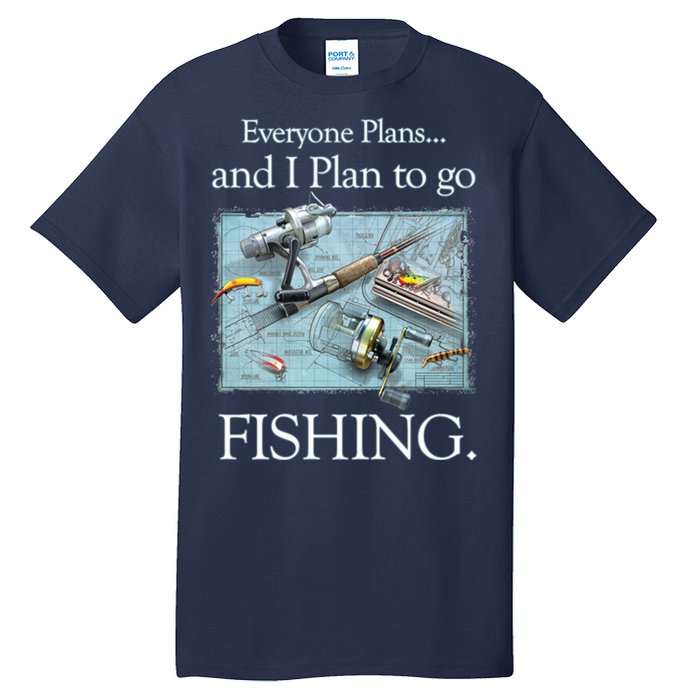 Fishing: Plan To Fish Tall T-Shirt