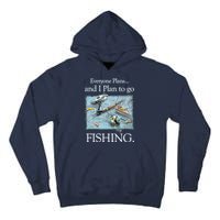 Fishing: Plan To Fish Tall Hoodie