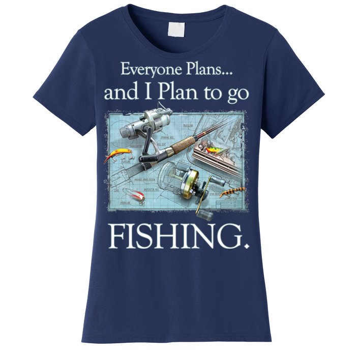 Fishing: Plan To Fish Women's T-Shirt