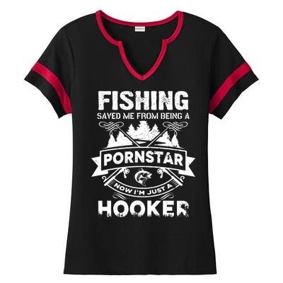 Fishing Saved Me From Being A Pornstar Now I'm Just A Hooker Ladies Halftime Notch Neck Tee