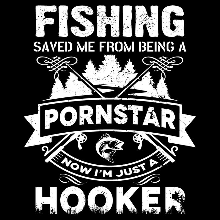 Fishing Saved Me From Being A Pornstar Now I'm Just A Hooker Bucket Hat