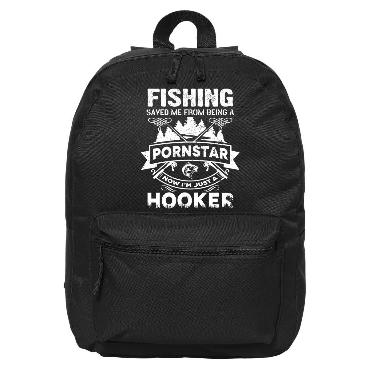 Fishing Saved Me From Being A Pornstar Now I'm Just A Hooker 16 in Basic Backpack