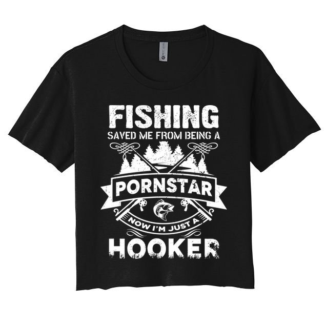 Fishing Saved Me From Being A Pornstar Now I'm Just A Hooker Crop Top