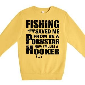 Fishing Saved Me Pornstar Hooker Premium Crewneck Sweatshirt