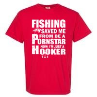 Fishing Saved Me Pornstar Hooker Garment-Dyed Heavyweight T-Shirt