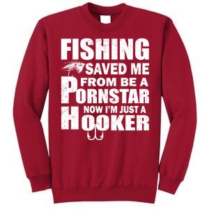 Fishing Saved Me Pornstar Hooker Tall Sweatshirt