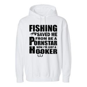 Fishing Saved Me Pornstar Hooker Garment-Dyed Fleece Hoodie