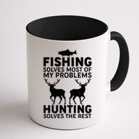 Fishing Solves Most Of My Problems Hunting Solves The Rest Coffee Mug