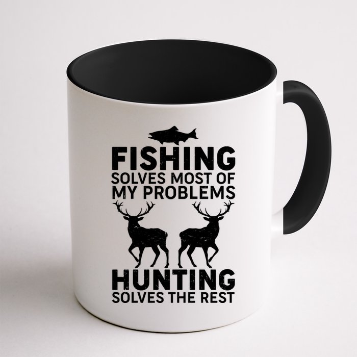 Fishing Solves Most Of My Problems Hunting Solves The Rest Coffee Mug