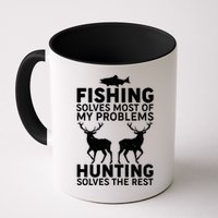Fishing Solves Most Of My Problems Hunting Solves The Rest Coffee Mug
